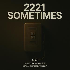 2221 Sometimes (Explicit)