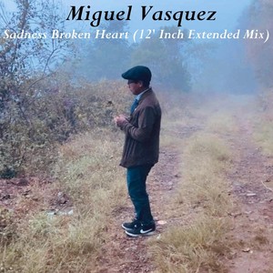 Sadness Broken Heart (12' Inch Extended Mix|Explicit)
