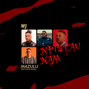 Npistau Nam (Mazulu Remix)