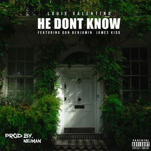 He Dont Know (feat. Don Benjamin & James Kidd) [Explicit]