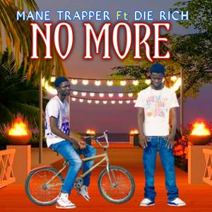 NO MORE (feat. Die Rich) (Explicit)