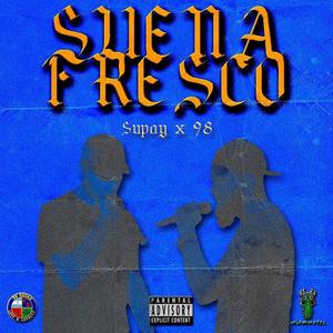 Suena Fresco (feat. 98) [Explicit]