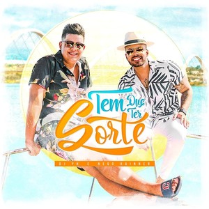 Tem Que Ter Sorte(feat. Nego Rainner)