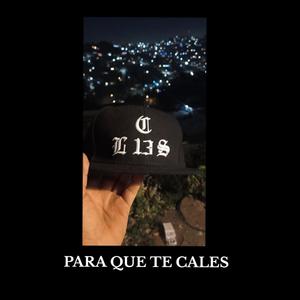 PARA QUE TE CALES (feat. ACTOMICFLOW, MR FIVE & AFER LOKO) [Explicit]