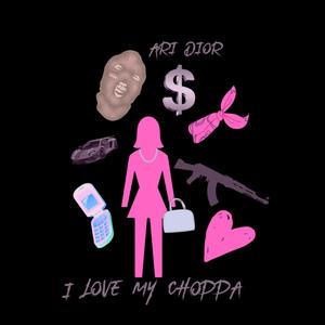 I Love My Choppa (Explicit)