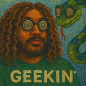 GEEKIN' (Explicit)