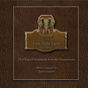 Todd Gustafson - To the Ends of the Earth