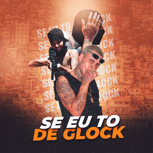 Se Eu To de Glock (Explicit)