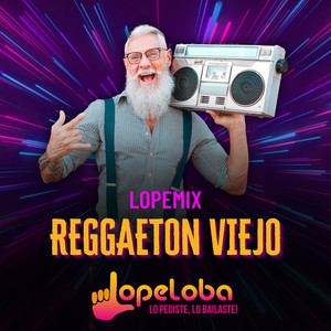 Lopemix Reggaeton Viejo