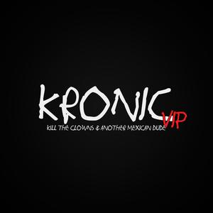 Kronic (feat. Another Mexican Dude) (VIP)