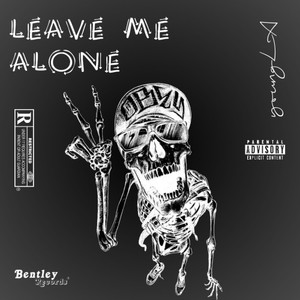 Leave Me Alone (Explicit)