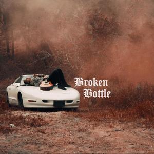 Broken Bottle (Explicit)