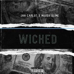Wicked(feat. Moody Slime) (Explicit)