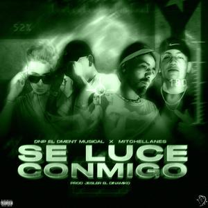 Se Luce Conmigo (feat. Dnp el Dment Musical & Mitchell Anes)