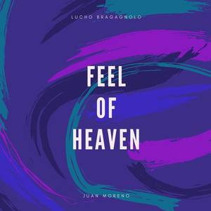 Feel Of Heaven (feat. Juan Moreno)