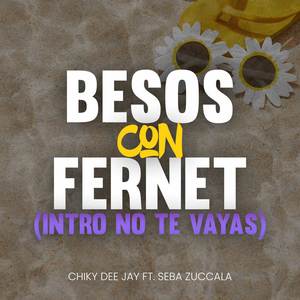 Besos con Fernet (Intro No Te Vayas) (Remix)