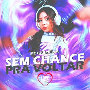 Sem Chance pra Voltar