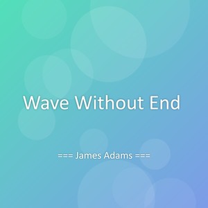 Wave Without End