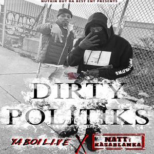 Dirty Politiks (feat. Ya Boi L.I.V.E) [Explicit]