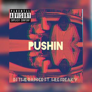 Pushin feat Hle Freaky (Explicit)