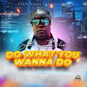 Do What You Wanna Do (feat. Sotto Bless) [Explicit]