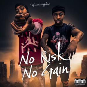 No Ri$k No Gain (Explicit)