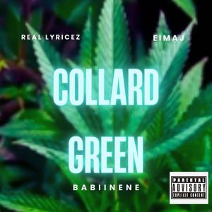 Collard Green (feat. Eimaj & Babiinene) [Explicit]