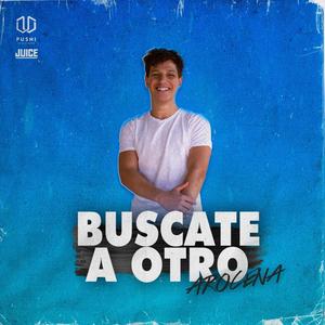 Buscate A Otro