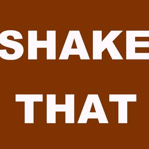 Shake That