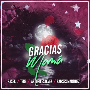 Gracias Mamá (feat. Tere, Arturo Estevez & Ramses Martinez)