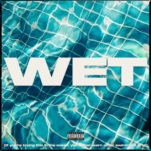 Wet (Explicit)