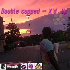 Double cupped & x'd up (Explicit)