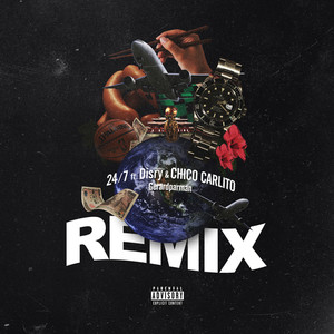 24/7 (feat. Disry & CHICO CARLITO) (Remix|Explicit)