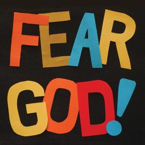 Fear God!