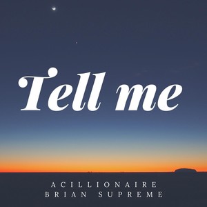 Tell Me (feat. Brian Supreme) (Explicit)