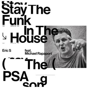 Stay the Funk in the House (PSA Song) [Explicit]