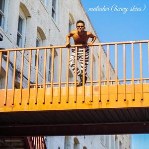 Matador(Heavy Skies) (Explicit)