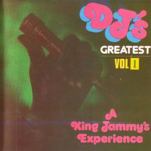 DJs Greatest Hits - A King Jammy Experience