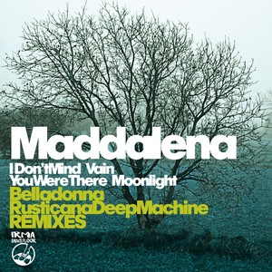 I Don't Mind / Vain / You Were There / Moonlight (Belladonna & Rusticana Deep Machine Remixes)