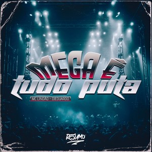 Mega É Tudo Puta (Explicit)