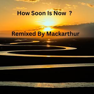 How Soon Is Now