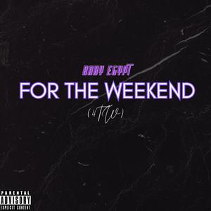 For The Weekend (4TW) (Explicit)