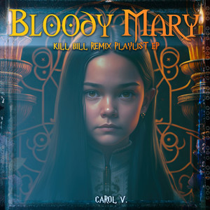 Bloody Mary (Kill Bill Remix Playlist EP)