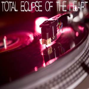 Total Eclipse Of The Heart (Originally Performed by Bonnie Tyler) [Instrumental]