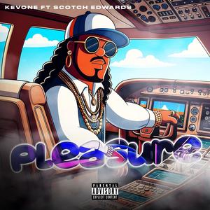 Pleasure (feat. Scotch Edwardx)