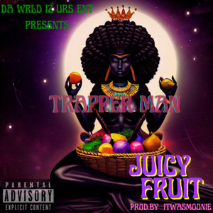 JUICY FRUIT (Explicit)