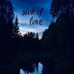 Sick Of Love (feat. Noc)