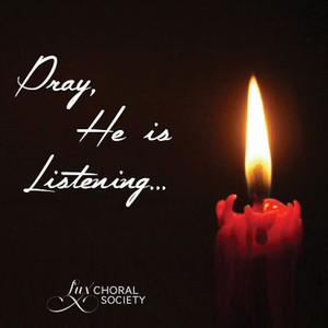 Pray, He Is Listening...