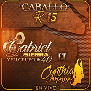 Caballo R-15 (feat. Cynthia Ochoa) [En Vivo]