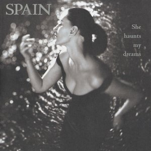 Spain - She Haunts My Dreams